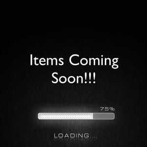 Items Coming Soon!